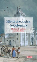 Historia concisa de Colombia  1810-2017 Segunda edición