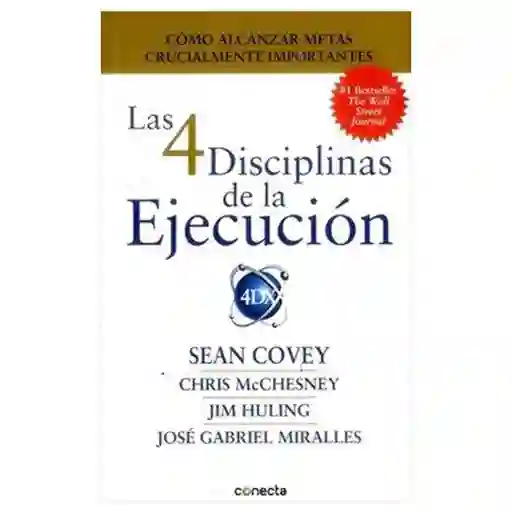 Las 4 Disciplinas de la Ejecución - Sean Covey- Chris McChesney- Jim Huling- José Gabriel Miralles