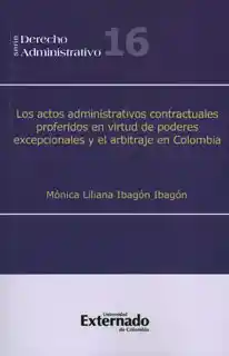 Los actos administrativos contractuales proferidos en virtud de poderes excepcionales y el arbitraje en Colombia