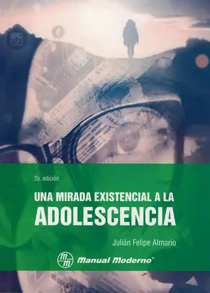 Una Mirada Existencial a la Adolescencia. 2ª Edición