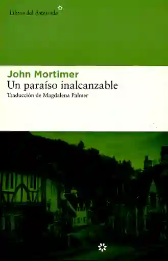 Un Paraíso Inalcanzable - John Mortimer