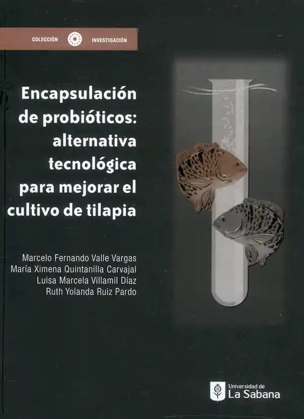 Encapsulación de Probióticos Alternativa Tecnológica Para Mejorar El Cultivo de Tilapia