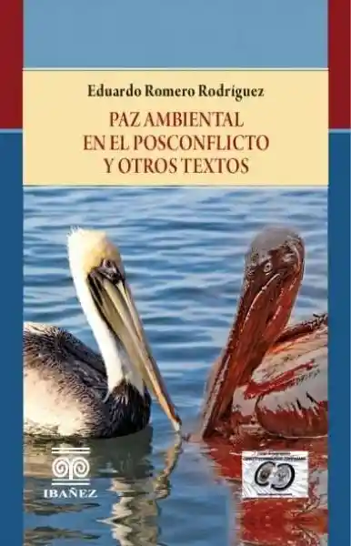 Paz Ambiental en el Posconflicto - Eduardo Romero Rodríguez