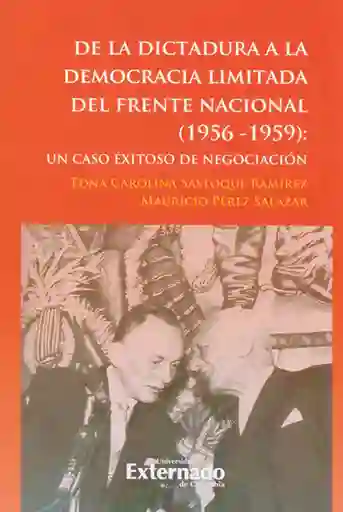 De la Dictadura a la Democracia Limitada Del Frente Nacional