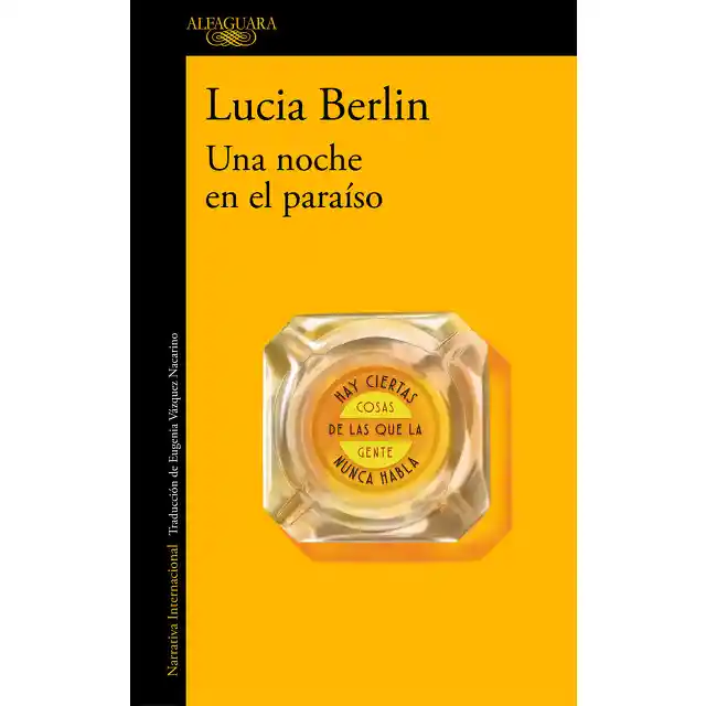 Lucia Berlín - Una Noche En El Paraíso