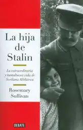 Vida La Hija De Stalin. La Extraordinaria Y Tumultuosade Svetl