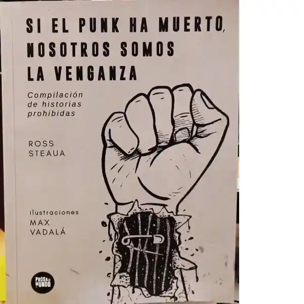 Si el Punk ha Muerto Nosotros Somos la Venganza - Steaua Ross