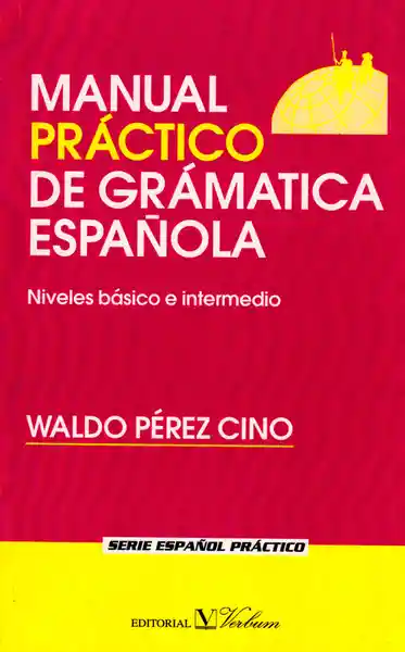 Manual Práctico de Grámatica Española - Waldo Pérez Cino