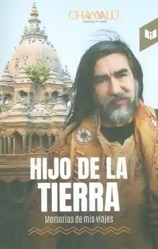 Hijo de la tierra. Memorias de mis viajes