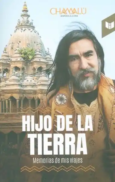 Hijo de la tierra. Memorias de mis viajes