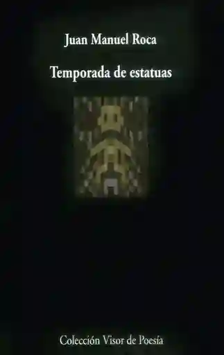 Temporada de Estatuas - Juan Manuel Roca