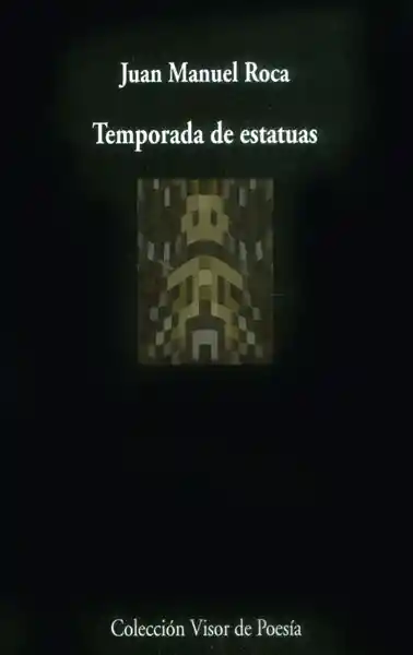 Temporada de Estatuas - Juan Manuel Roca