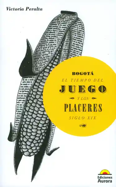 El Tiempo Bogotá Del Juego Y Los Placeres Siglo Xix