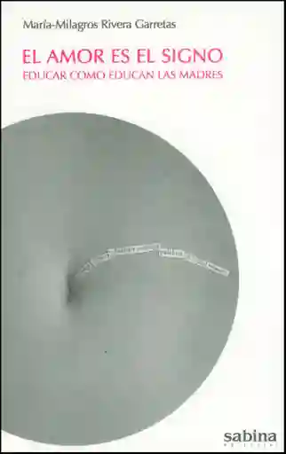 El Amor es el Signo - María-Milagros Rivera Garretas