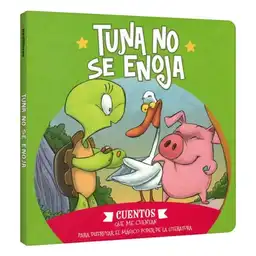 Cuentos Que me Cuentan. Tuna no se Enoja
