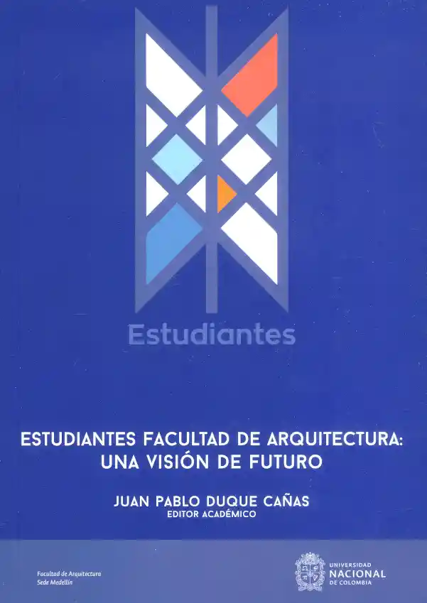Estudiantes Facultad de Arquitectura Una Visión de Futuro