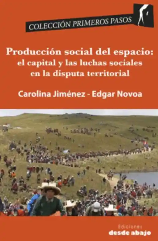 Producción social del espacio: el capital y las luchas sociales en la disputa territorial