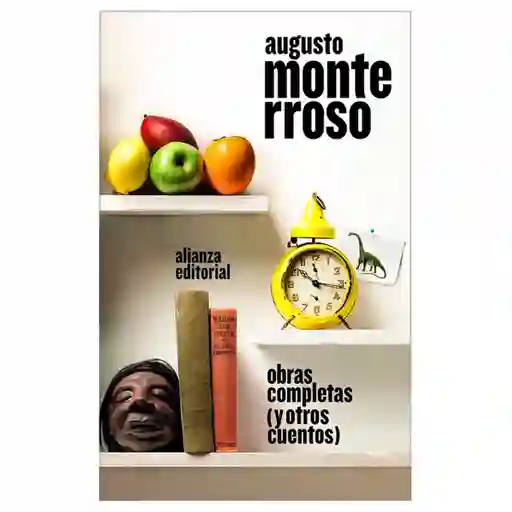 Obras Completas y Otros Cuentos - Monterroso Augusto