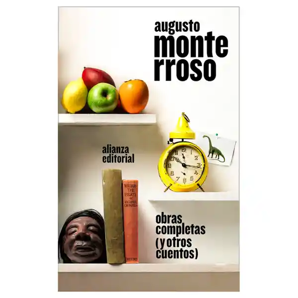 Obras Completas y Otros Cuentos - Monterroso Augusto