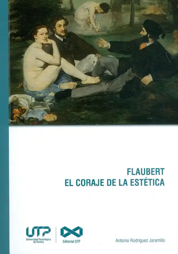 Flaubert El Coraje de La Estética