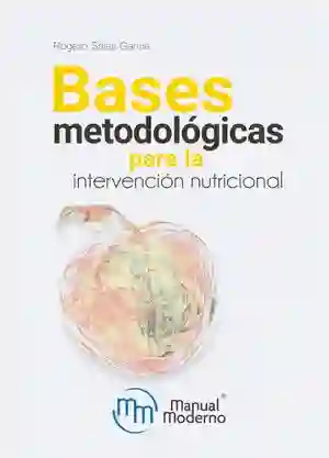 Bases Metodológicas Para La Intervención Nutricional