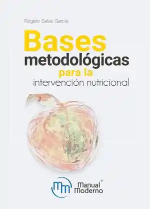 Bases Metodológicas Para La Intervención Nutricional