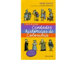  Ciud AdeS  Historicas De Colombia Guia De Viaje  Irene Vasco 