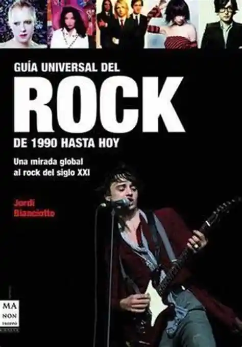 Guía Universal Del Rock de 1990 Hasta Hoy