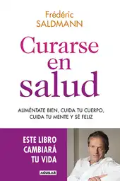 Curarse en Salud- Frédéric Saldmann