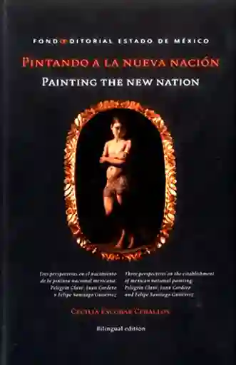 Pintando a la Nueva Nación/Painting The New Nation