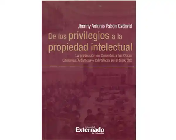 De Los Privilegios a la Propiedad Intelectual - Jhonny Pabón