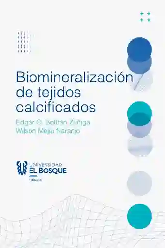 Biomineralización de Tejidos Calcificados - VV.AA