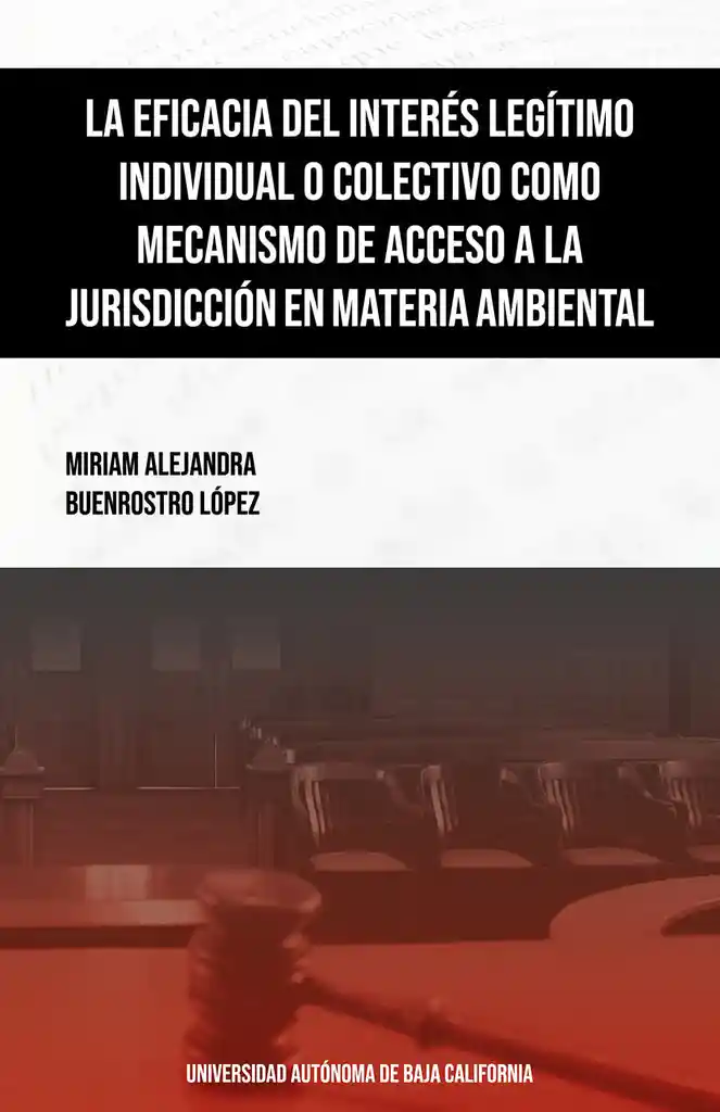 La Eficacia Del Interés Legítimo Individual o Colectivo Como Mecanismo de Acceso a La Jurisdicción en Materia Ambiental