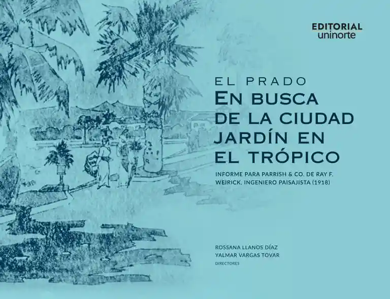 El Prado en Busca de La Ciudad Jardín en El Trópico