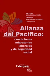 Alianza Del Pacífico: Condiciones Migratorias Laborales y de Seguridad Social