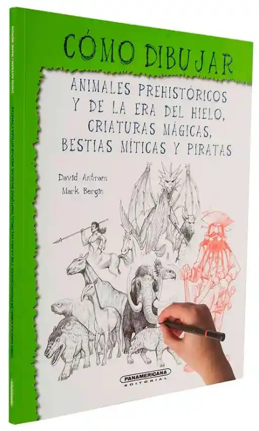 Cómo Dibujar Animales Prehistóricos y de La Era de Hielo Criaturas Mágicas Bestias Míticas y Piratas