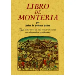 Libro de Montería - Pedro de Pedraza Gai