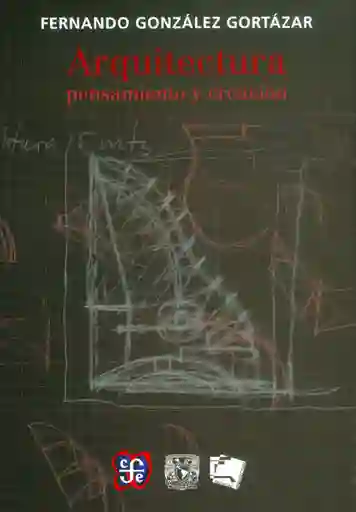 Arquitectura. Pensamiento y Creación - Fernando González
