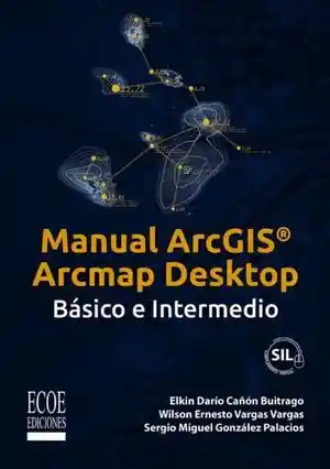 Manual Arcgis Arcmap Desktop. Básico e Intermedio