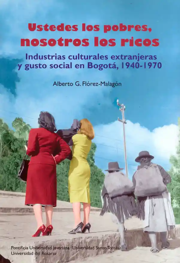 Ustedes Los Pobres Nosotros Los Ricos