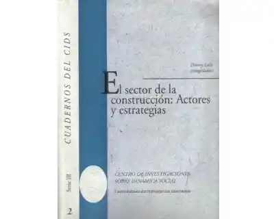 El Sector de la Construcción: Actores y Estrategias - VV.AA