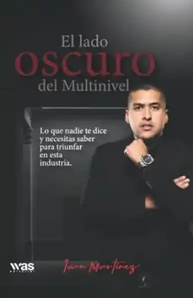 El Lado Oscuro Del Multinivel Martinez Bedoya