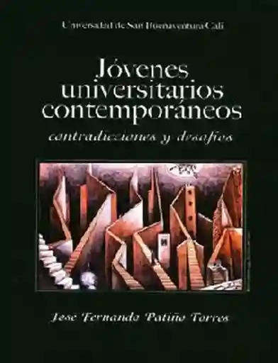 Jóvenes universitarios contemporáneos. Contradicciones y desafíos