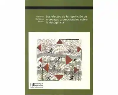 Los efectos de la repetición de mensajes promocionales sobre la escogencia