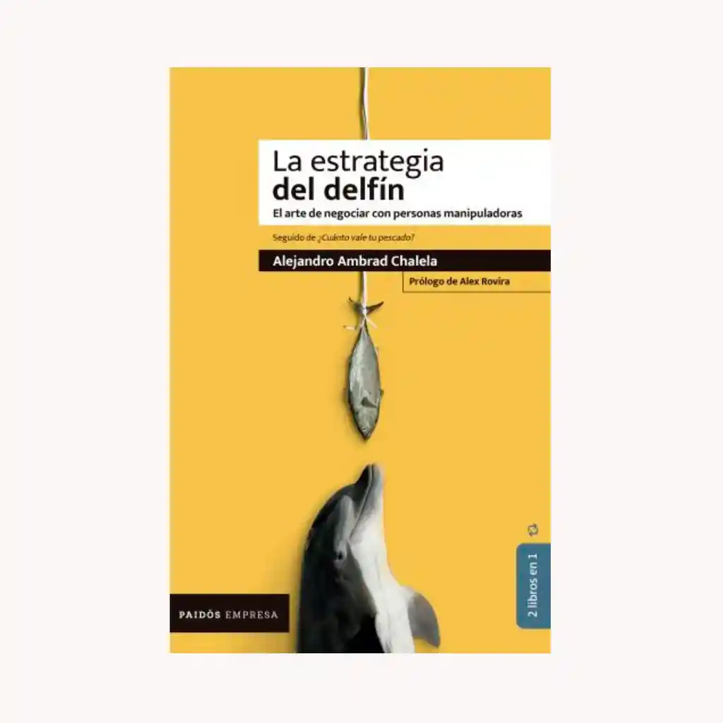 La Estrategia del Delfín / ¿Cuánto Vale Tu Pescado?- Alejandro Ambrad Chalela