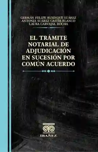 El Trámite Notarial de Adjudicación en Sucesión Por Común Acuerdo