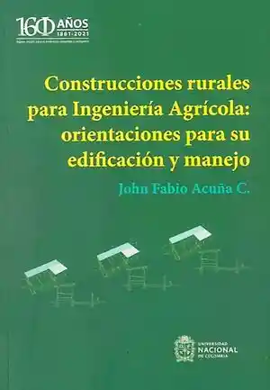 Construcciones rurales para ingeniería agrícola: orientaciones para su edificación y manejo