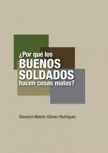 ¿por Qué Los Buenos Soldados Hacen Cosas Malas?