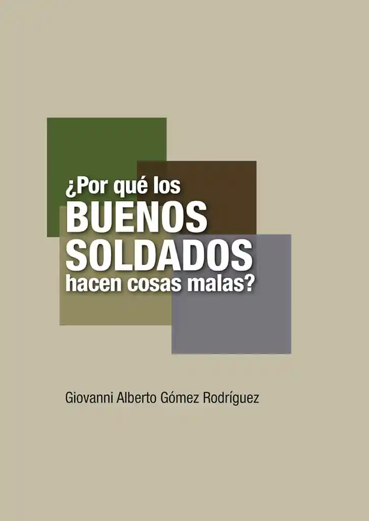 ¿por Qué Los Buenos Soldados Hacen Cosas Malas?