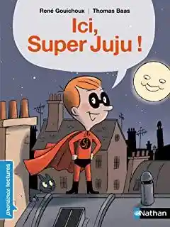 Ici Super Juju ! - Thomas Bass